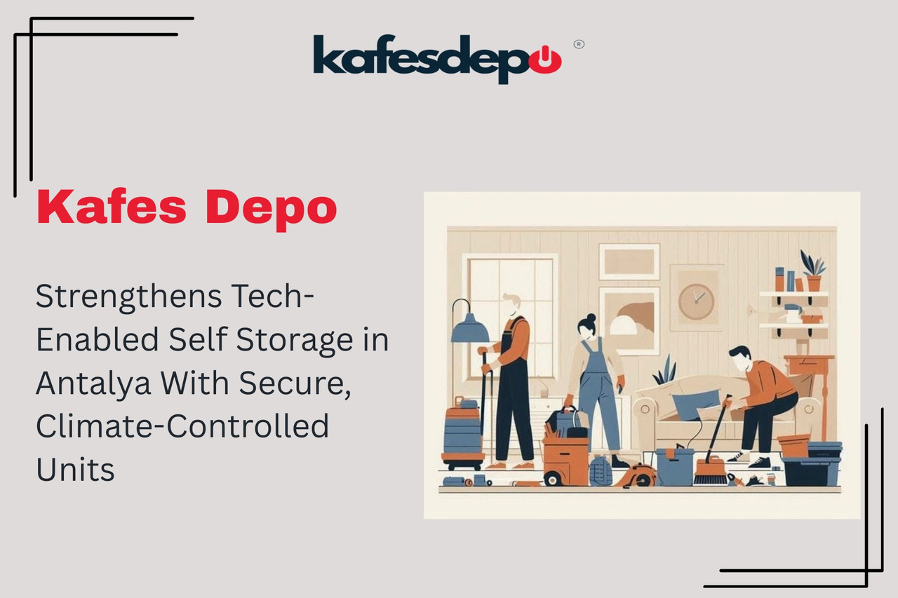 Kafes Depo Strengthens Tech-Enabled Self Storage in Antalya With Secure, Climate-Controlled Units