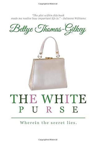 Author Bettye ThomasGilkey Unveils Her Powerful Memoir The White Purse Wherein the Secret Lies